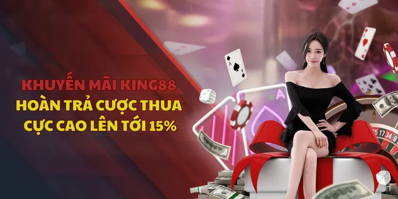 Khuyễn mãi King88 hoàn trả cược thua
