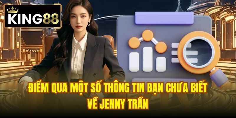 Điểm qua một số thông tin bạn chưa biết về Jenny Trần